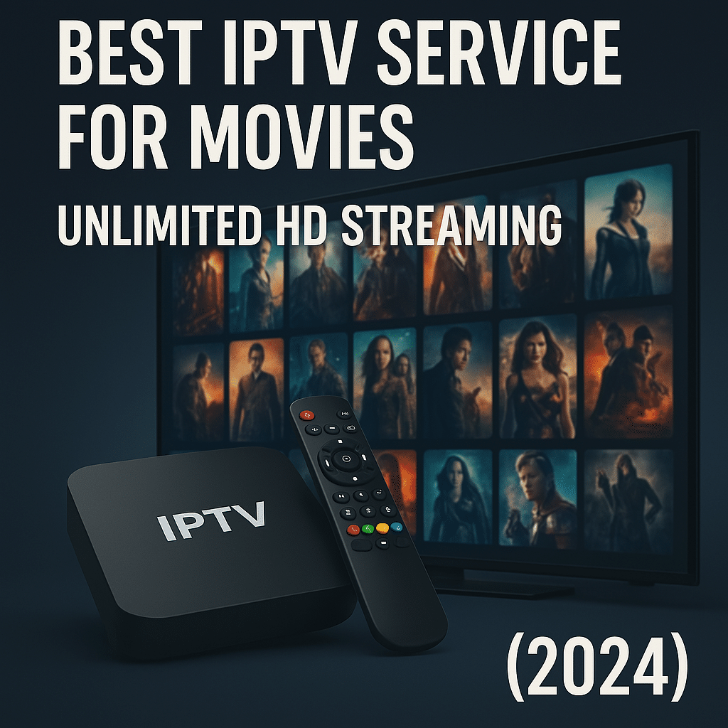 Best IPTV Service for Movies